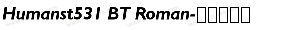 Humanst531 BT Roman字体转换